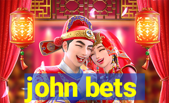 john bets